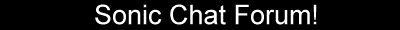 The Sonic Chat Forum