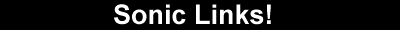 Sonic Links - to other cool sites!