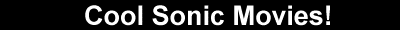 Cool Sonic Movies