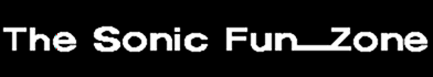 The Sonic Fun_Zone!